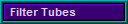 Filter Tubes